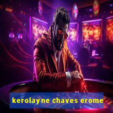 kerolayne chaves erome